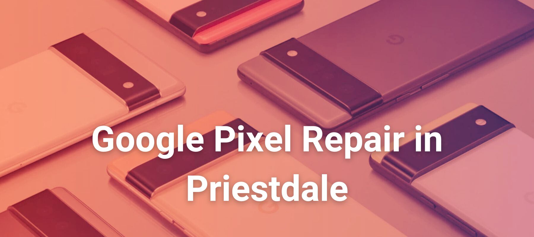 Google Pixel Repair in Priestdale