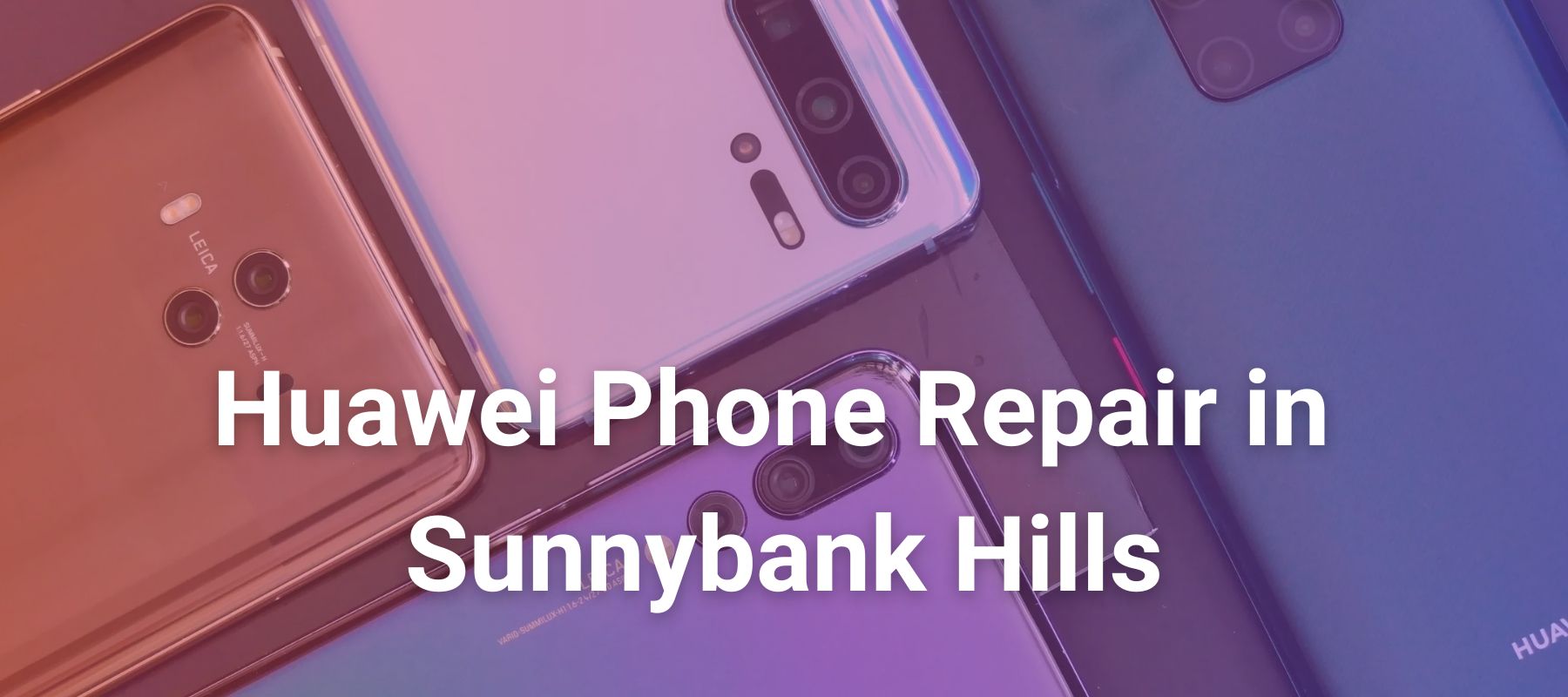 Huawei Phone Repair in Sunnybank Hills