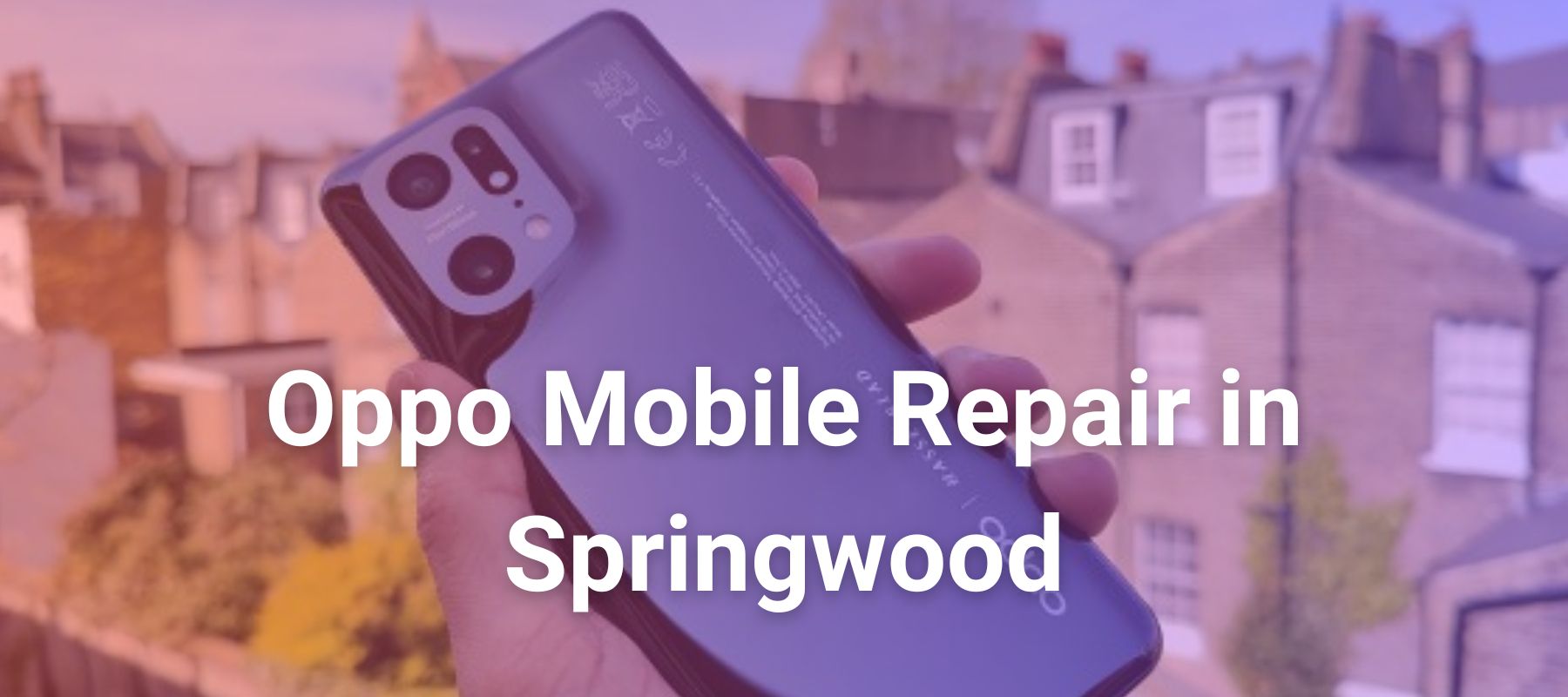 Oppo Mobile Repair in Springwood