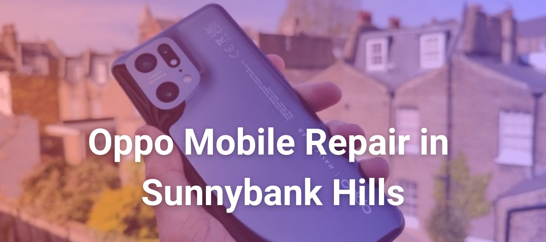 Oppo Mobile Repair in Sunnybank Hills